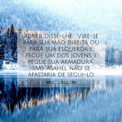 Picture 07 - 2 Samuel 2:21 BSL - Abner disse-lhe: “Vire-se para sua mão direita - Bible Verse Picture