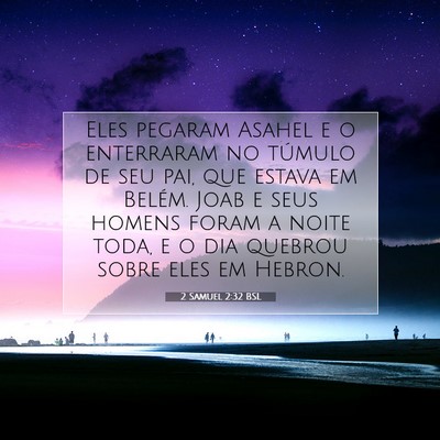 Picture 07 - 2 Samuel 2:32 BSL - Eles pegaram Asahel e o enterraram no túmulo de - Bible Verse Picture