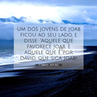 Picture 07 - 2 Samuel 20:11 BSL - Um dos jovens de Joab ficou ao seu lado, e disse: - Bible Verse Picture