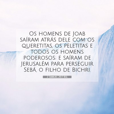 Picture 07 - 2 Samuel 20:7 BSL - Os homens de Joab saíram atrás dele com os - Bible Verse Picture