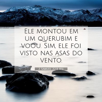 Picture 07 - 2 Samuel 22:11 BSL - Ele montou em um querubim e voou. Sim, ele foi - Bible Verse Picture
