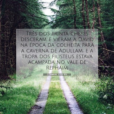 Picture 07 - 2 Samuel 23:13 BSL - Três dos trinta chefes desceram, e vieram a - Bible Verse Picture