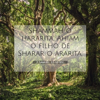 Picture 07 - 2 Samuel 23:33 BSL - Shammah o hararita, Ahiam o filho de Sharar o - Bible Verse Picture