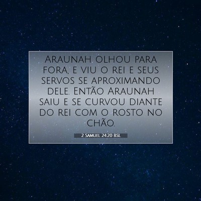 Picture 07 - 2 Samuel 24:20 BSL - Araunah olhou para fora, e viu o rei e seus - Bible Verse Picture
