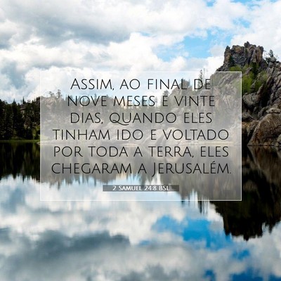 Picture 07 - 2 Samuel 24:8 BSL - Assim, ao final de nove meses e vinte dias, - Bible Verse Picture