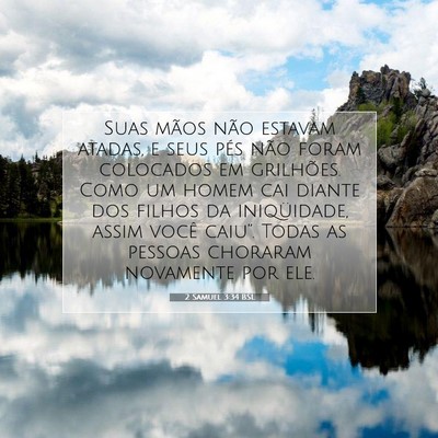 Picture 07 - 2 Samuel 3:34 BSL - Suas mãos não estavam atadas, e seus pés não - Bible Verse Picture