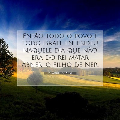 Picture 07 - 2 Samuel 3:37 BSL - Então todo o povo e todo Israel entendeu naquele - Bible Verse Picture