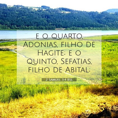 Picture 07 - 2 Samuel 3:4 BSL - e o quarto, Adonias, filho de Hagite; e o quinto, - Bible Verse Picture