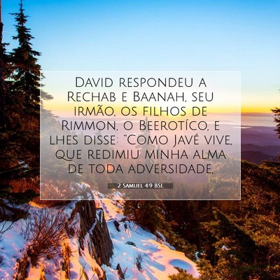 Picture 07 - 2 Samuel 4:9 BSL - David respondeu a Rechab e Baanah, seu irmão, os - Bible Verse Picture