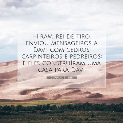 Picture 07 - 2 Samuel 5:11 BSL - Hiram, rei de Tiro, enviou mensageiros a Davi, - Bible Verse Picture