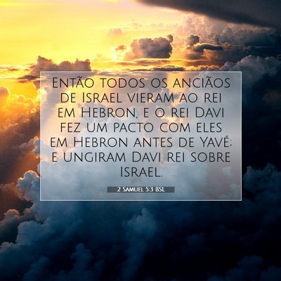 Picture 07 - 2 Samuel 5:3 BSL - Então todos os anciãos de Israel vieram ao rei - Bible Verse Picture