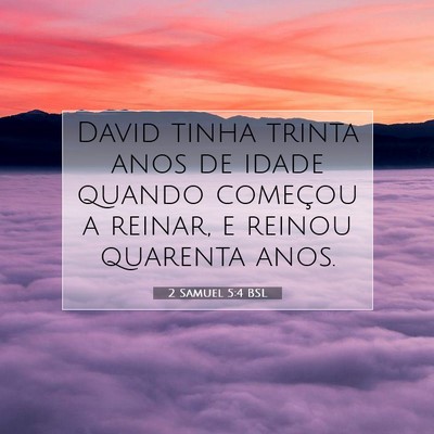 Picture 07 - 2 Samuel 5:4 BSL - David tinha trinta anos de idade quando começou - Bible Verse Picture