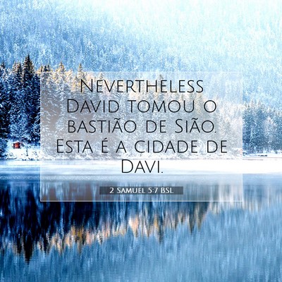 Picture 07 - 2 Samuel 5:7 BSL - Nevertheless David tomou o bastião de Sião. - Bible Verse Picture