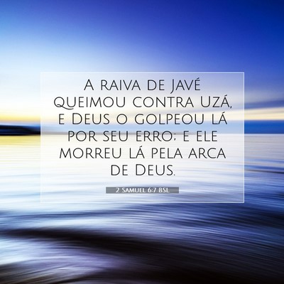 Picture 07 - 2 Samuel 6:7 BSL - A raiva de Javé queimou contra Uzá, e Deus o - Bible Verse Picture