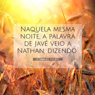 Picture 07 - 2 Samuel 7:4 BSL - Naquela mesma noite, a palavra de Javé veio a - Bible Verse Picture