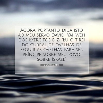 Picture 07 - 2 Samuel 7:8 BSL - Agora, portanto, diga isto ao meu servo David: - Bible Verse Picture