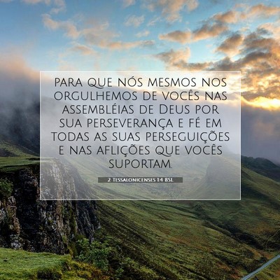 Picture 07 - 2 Tessalonicenses 1:4 BSL - para que nós mesmos nos orgulhemos de vocês nas - Bible Verse Picture