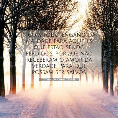 Picture 07 - 2 Tessalonicenses 2:10 BSL - e com todo engano da maldade para aqueles que - Bible Verse Picture