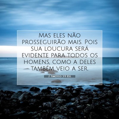 Picture 07 - 2 Timóteo 3:9 BSL - Mas eles não prosseguirão mais. Pois sua - Bible Verse Picture