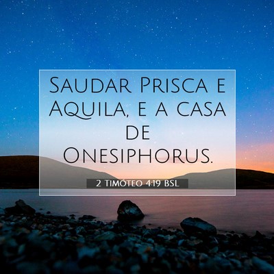 Picture 07 - 2 Timóteo 4:19 BSL - Saudar Prisca e Aquila, e a casa de - Bible Verse Picture