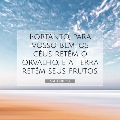 Picture 07 - Ageu 1:10 BSL - Portanto, para vosso bem, os céus retêm o - Bible Verse Picture