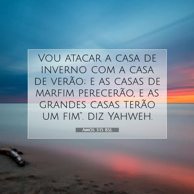 Picture 07 - Amós 3:15 BSL - Vou atacar a casa de inverno com a casa de - Bible Verse Picture