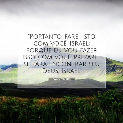 Picture 07 - Amós 4:12 BSL - “Portanto, farei isto com você, Israel; porque - Bible Verse Picture