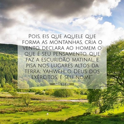 Picture 07 - Amós 4:13 BSL - Pois, eis que aquele que forma as montanhas, cria - Bible Verse Picture