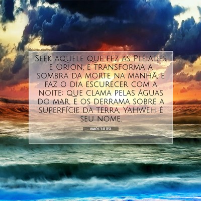 Picture 07 - Amós 5:8 BSL - Seek aquele que fez as Plêiades e Orion, e - Bible Verse Picture