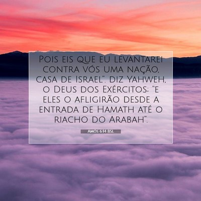 Picture 07 - Amós 6:14 BSL - Pois eis que eu levantarei contra vós uma - Bible Verse Picture