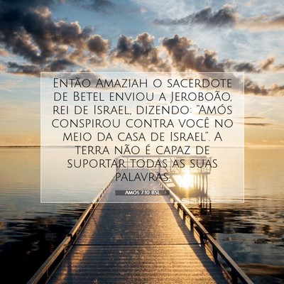 Picture 07 - Amós 7:10 BSL - Então Amaziah o sacerdote de Betel enviou a - Bible Verse Picture