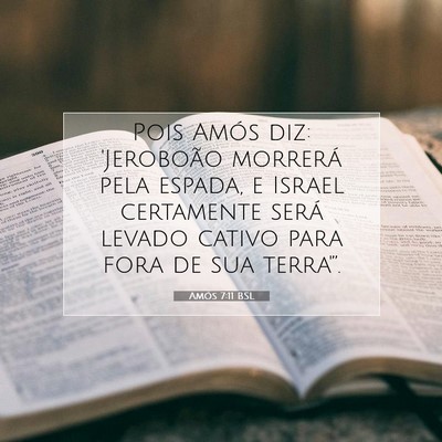 Picture 07 - Amós 7:11 BSL - Pois Amós diz: 'Jeroboão morrerá pela espada, - Bible Verse Picture