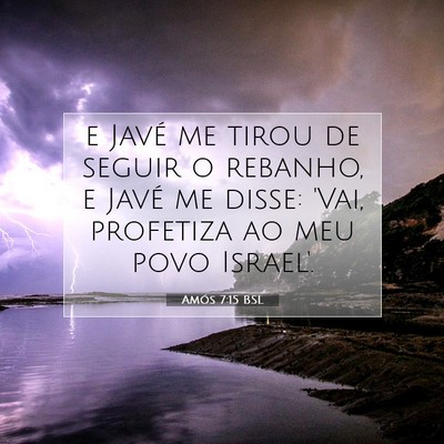 Picture 07 - Amós 7:15 BSL - e Javé me tirou de seguir o rebanho, e Javé me - Bible Verse Picture