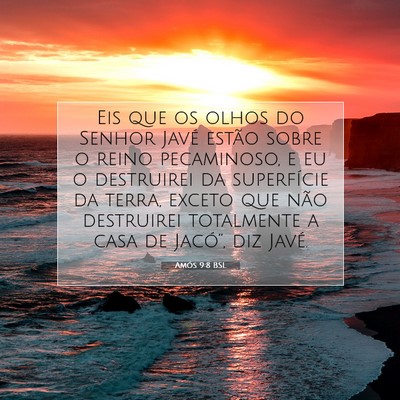 Picture 07 - Amós 9:8 BSL - Eis que os olhos do Senhor Javé estão sobre o - Bible Verse Picture
