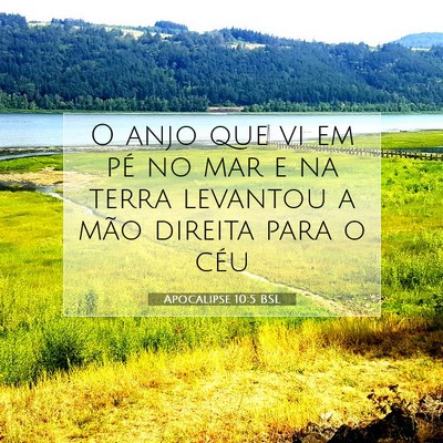 Picture 07 - Apocalipse 10:5 BSL - O anjo que vi em pé no mar e na terra levantou a - Bible Verse Picture