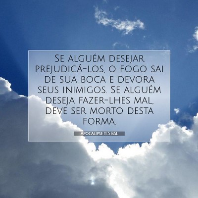 Picture 07 - Apocalipse 11:5 BSL - Se alguém desejar prejudicá-los, o fogo sai de - Bible Verse Picture