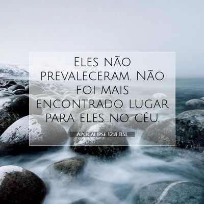 Picture 07 - Apocalipse 12:8 BSL - Eles não prevaleceram. Não foi mais encontrado - Bible Verse Picture