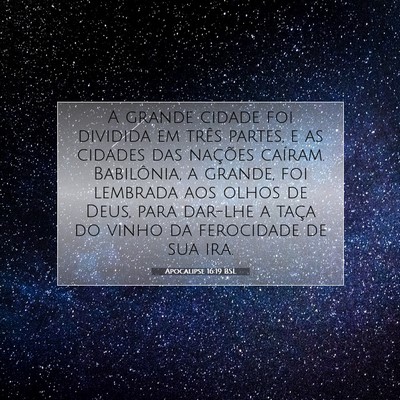 Picture 07 - Apocalipse 16:19 BSL - A grande cidade foi dividida em três partes, e - Bible Verse Picture