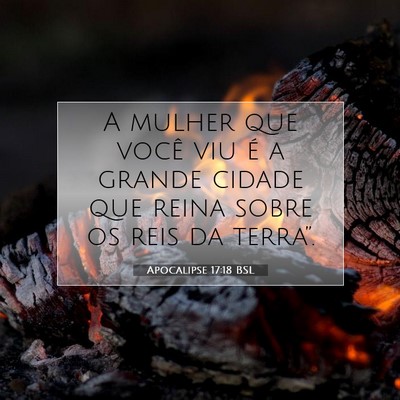 Picture 07 - Apocalipse 17:18 BSL - A mulher que você viu é a grande cidade que - Bible Verse Picture