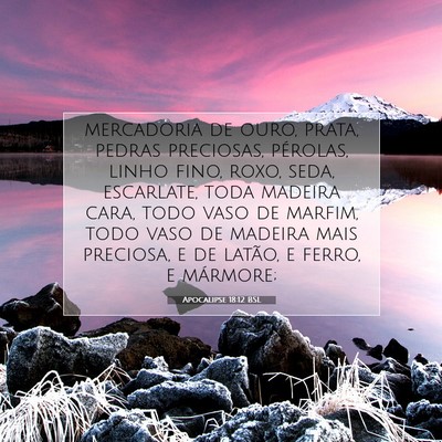 Picture 07 - Apocalipse 18:12 BSL - mercadoria de ouro, prata, pedras preciosas, - Bible Verse Picture