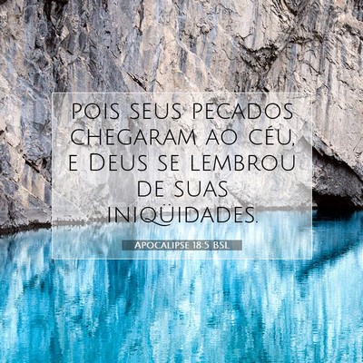 Picture 07 - Apocalipse 18:5 BSL - pois seus pecados chegaram ao céu, e Deus se - Bible Verse Picture