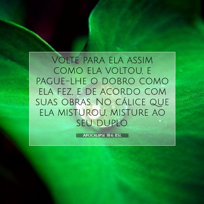 Picture 07 - Apocalipse 18:6 BSL - Volte para ela assim como ela voltou, e pague-lhe - Bible Verse Picture