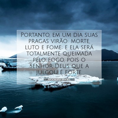 Picture 07 - Apocalipse 18:8 BSL - Portanto, em um dia suas pragas virão: morte, - Bible Verse Picture