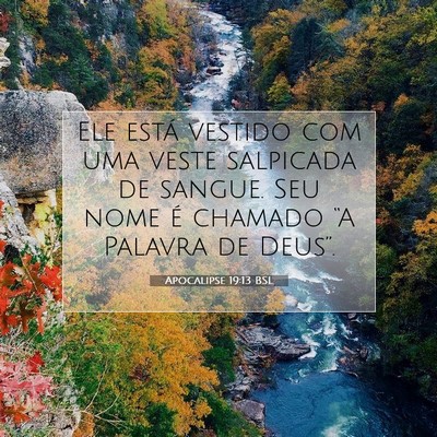 Picture 07 - Apocalipse 19:13 BSL - Ele está vestido com uma veste salpicada de - Bible Verse Picture
