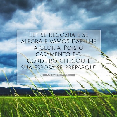 Picture 07 - Apocalipse 19:7 BSL - Let se regozija e se alegra e vamos dar-lhe a - Bible Verse Picture