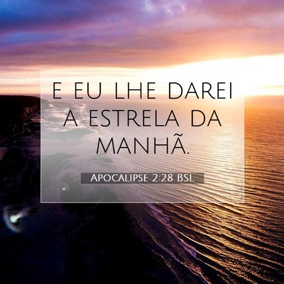 Picture 07 - Apocalipse 2:28 BSL - e eu lhe darei a estrela da - Bible Verse Picture