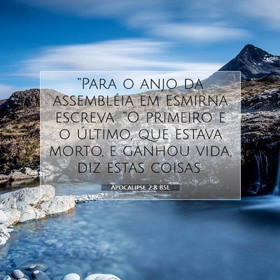 Picture 07 - Apocalipse 2:8 BSL - “Para o anjo da assembléia em Esmirna escreva: - Bible Verse Picture