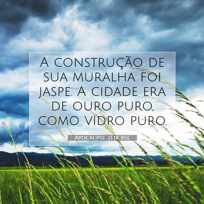 Picture 07 - Apocalipse 21:18 BSL - A construção de sua muralha foi jaspe. A cidade - Bible Verse Picture