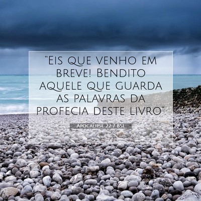 Picture 07 - Apocalipse 22:7 BSL - “Eis que venho em breve! Bendito aquele que - Bible Verse Picture