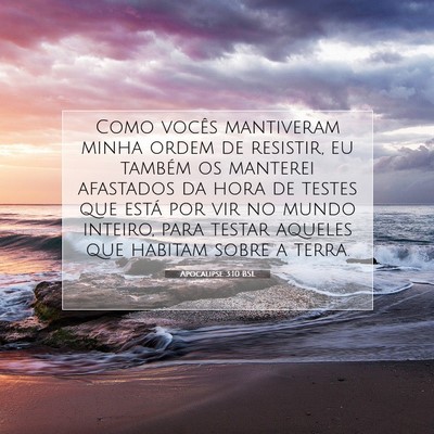Picture 07 - Apocalipse 3:10 BSL - Como vocês mantiveram minha ordem de resistir, - Bible Verse Picture